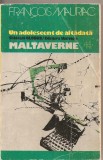 (C2088) UN ADOLESCENT DE ALTADATA , MALTA VERNE DE FRANCOIS MAURIAC, EDITURA UNIVERS, BUCURESTI, 1974