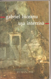 (C2086) USA INTERZISA DE GABRIEL LIICEANU, EDITURA HUMANITAS, BUCURESTI, 2002