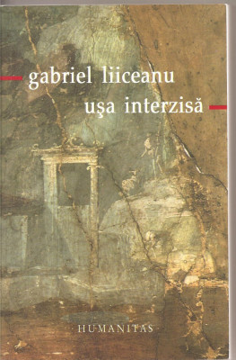 (C2086) USA INTERZISA DE GABRIEL LIICEANU, EDITURA HUMANITAS, BUCURESTI, 2002 foto