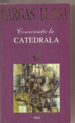 (C2085) CONVERSATIE LA CATEDRALA DE VARGAS LLOSA, EDITURA RAO, 1998 foto