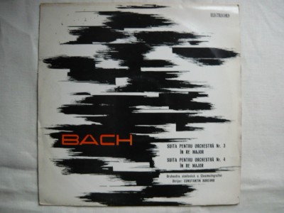 J. S. Bach - Suita pentru orchestra nr. 3 in Re major / Suita pentru orchestra nr. 4 in Re major - (dirijor Constantin Bugeanu ) - VINIL foto