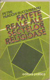 (C2057) FATETE REALE ALE SECTELOR RLIGIOASE DE PETRE HLADCHI-BUCOVINEANU, EDITURA POLITICA, BUCURESTI, 1983