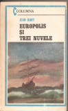 (C2094) EUROPOLIS SI TREI NUVELE DE JEAN BART, EDITURA MILITARA, BUCURESTI, 1985