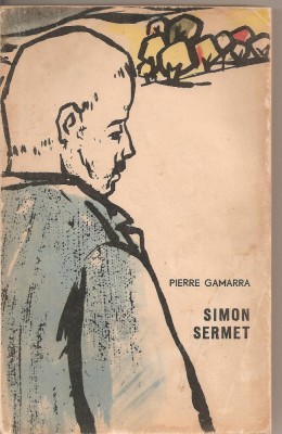 (C2066) SIMON SERMET DE PERRE GAMARRA, EDITURA TINERETULUI, BUCURESTI, 1963 foto