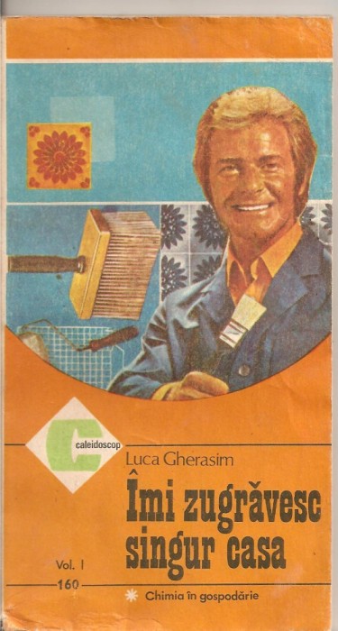 (C2156) IMI ZUGRAVESC SINGUR CASA DE LUCA GHERASIM, EDITURA CERES, BUCURESTI 1986, VOL.1