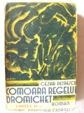 Carte veche: &quot;COMOARA REGELUI DROMICHET&quot;, Ed. II, Cezar Petrescu, interbelica, Alta editura