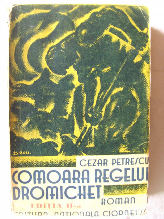 Carte veche: &quot;COMOARA REGELUI DROMICHET&quot;, Ed. II, Cezar Petrescu, interbelica