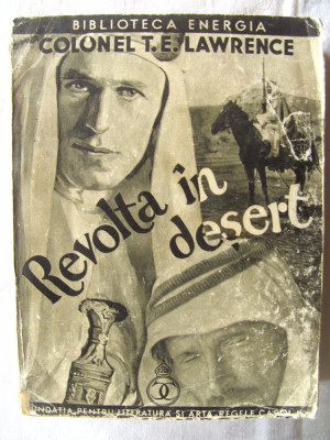 Carte veche: &amp;quot;REVOLTA IN DESERT&amp;quot;, Col. T. E. Lawrence, 1940. Contine o harta foto