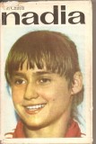 (C2110) NADIA DE ION CHIRILA , EDITURA SPORT - TURISM, BUCURESTI, 1977