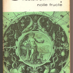 (C711) FRUCTELE PAMINTULUI * NOILE FRUCTE DE ANDRE GIDE, EDITURA PENTRU LITERATURA, BUCURESTI, 1968; PAMANTULUI