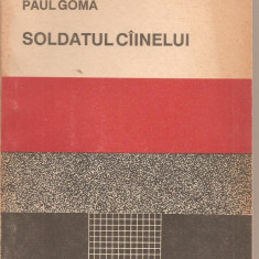 (C2111) SOLDATUL CIINELUI DE PAUL GOMA, EDITURA HUMANITAS, BUCURESTI, 1991