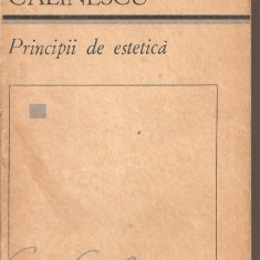 (C2131) PRINCIPII DE ESTETICA DE GEORGE CALINESCU, EDITURA PENTRU LITERATURA, 1968