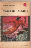 (C2134) TAURUL MARII DE ION MARIN SADOVEANU, EDITURA TINERETULUI, BUCURESTI, 1966