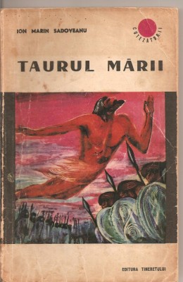 (C2134) TAURUL MARII DE ION MARIN SADOVEANU, EDITURA TINERETULUI, BUCURESTI, 1966 foto