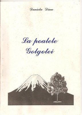 (C2122) LA POALELE GOLGOTEI - POEZII DE DANIELA DINU, EDITURA EDMUNT, BRAILA foto