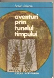 (C2148) AVENTURI PRIN TUNELUL TIMPULUI DE SIMION SAVEANU, EDITURA SPORT - TURISM, 1977