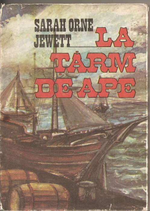 (C2124) LA TARM DE APE DE SARAH ORNE JEWETT, EDITURA SPORT - TURISM, BUCURESTI, 1989
