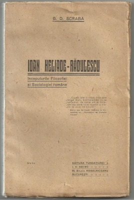 G.D.Scraba / IOAN HELIADE - RADULESCU : INCEPUTURILE FILOZOFIEI SI SOCIOLOGIEI ROMANE - editie 1921 foto