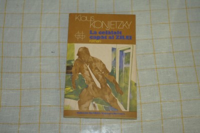 Klaus Konjetzky - La celalalt capat al zilei - Editura Univers - 1986 foto