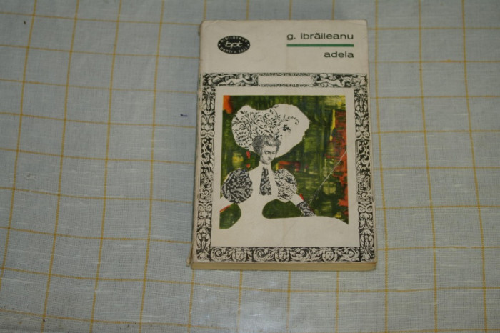 G. Ibraileanu - Adela - Editura pentru literatura - 1966