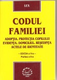 (C1609) CODUL FAMILIEI - ADOPTIA, PROTECTIA COPILULUI, EVIDENTA, DOMICILIUL, RESEDINTA, ACTELE DE IDENTITATE, EDITURA LUMINA LEX, BUCURESTI, 2005