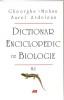 (C1611) DIC DE BIOLOGIE DE GH MOHAN SI A ARDELEAN, ED ALL, 2005, VOL II ( M-Z )