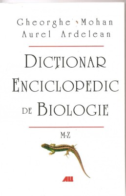 (C1611) DIC DE BIOLOGIE DE GH MOHAN SI A ARDELEAN, ED ALL, 2005, VOL II ( M-Z ) foto