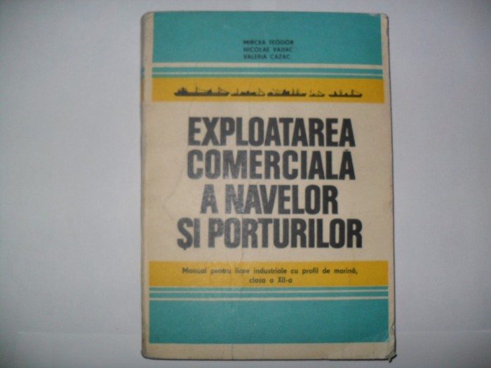 Exploatarea comerciala a navelor si porturilor -Mircea Teodor