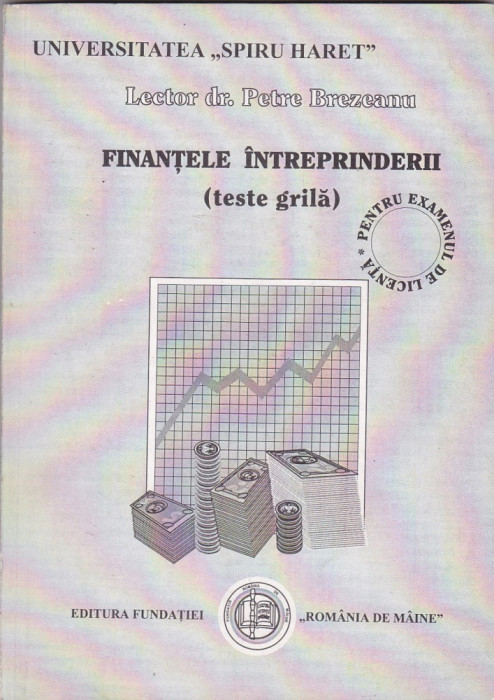 PETRE BREZEANU - FINANTELE INTREPRINDERII ( TESTE GRILA )