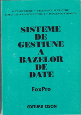 POPA GHEORGHE, STEFANESCU ALEXANDRU - SISTEME DE GESTIUNE A BAZELOR DE DATE FOXPRO foto