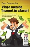 Ben Casnocha - Viata mea de inceput in afaceri. Ce a invatat un (foarte) tanar CEO din calatoria lui prin Silicon Valley