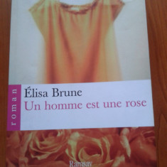 Roman &icirc;n limba franceză - Un homme est une rose