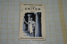 Platon - Criton , Valaori - Papacostea - Popa Lisseanu - Editura Cartea Romaneasca - 1935 foto