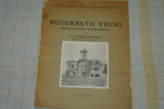 Bucurestii vechi - Schita istorica si urbanistica - prof. Constantin Moisil - 1932 foto