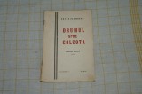 Drumul spre Golgota - Legende Biblice - Petre Florescu - Imp. Penit. Vacaresti - 1931