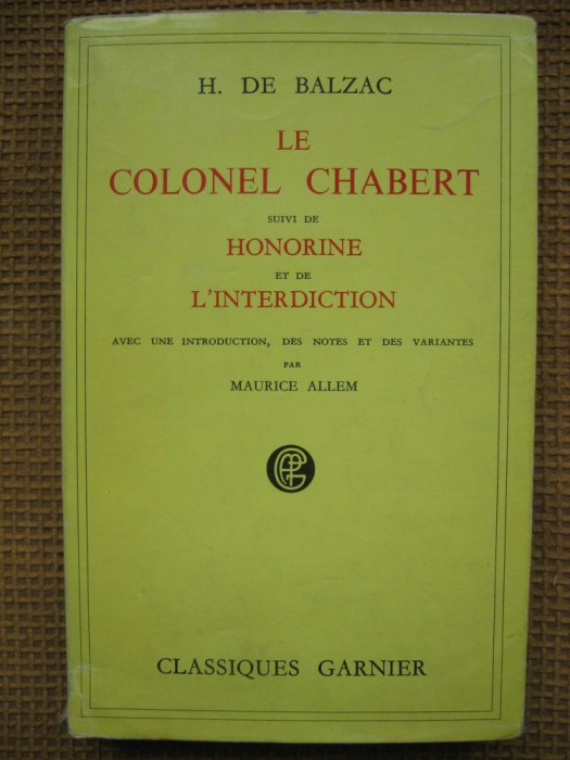 Balzac - Le colonel Chabert. Honorine. L&#039;interdiction (in limba franceza)