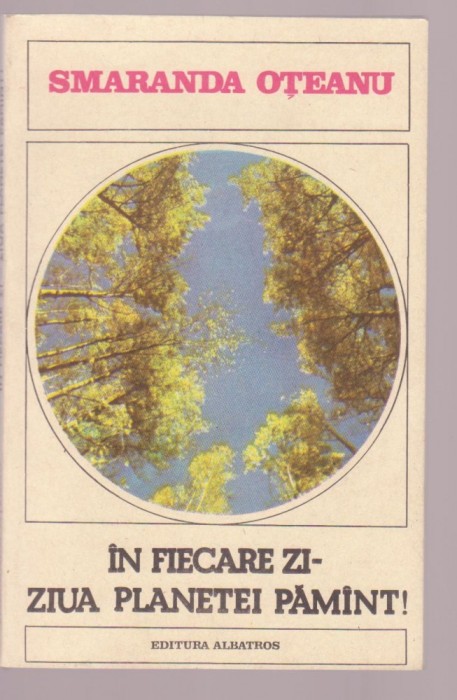 Smaranda Oteanu - In fiecare zi - Ziua planetei Pamant!