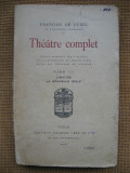 Francois de Curel - Theatre (L&#039;invitee, La nouvelle idole) (in franceza), Alta editura