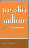 (C1621) POVESTIRI INDIENE DE RUDYARD KIPLING, EDITURA UNIVERS, BUCURESTI, 2008, TRADUCERE : D. COVACEANU, E. COMANICI, I. PASCU, S.L. TCACIUC, ZIRINA
