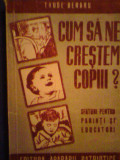 Cum sa ne crestem copii ?-Sfaturi pentru parinti si educatori-Trude Beraru