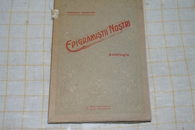 Epigramistii nostri - Antologie - Sofronie Ivanovici - 1914 foto