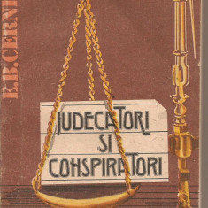 (C1617) JUDECATORI SI CONSPIRATORI DE E. B. CERNEAK, EDITURA POLITICA, BUCURESTI, 1987, TRADUCERE EUGEN MIHAICIUC SI PETRE MOCENCO