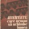 (C1615) ATENTATE CARE URMAU SA SCHIMBE LUMEA DE V. P. VOROVICKA, EDITURA POLITICA, BUCURESTI, 1978, TRADUCERE DE NICOLAE NICOARA