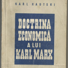 Karl Kautski / DOCTRINA ECONOMICA A LUI KARL MARX - editie 1947