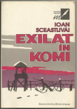 Ioan Sceastlivai / EXILAT IN KOMI - memoriile unui basarabean deportat de bolsevici in nordul extrem al Rusiei