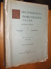 BIBLIOGRAFIA ROMANEASCA VECHE 1508-1830 -Tom III 1817-1830 - Ioan Bianu - 1936 foto