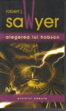 Robert J Sawyer - Alegerea lui Hobson ( sf )