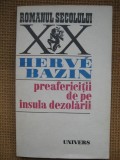 Herve Bazin - Preafericitii de pe insula dezolarii