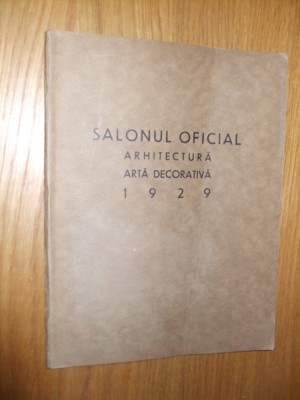 SALONUL OFICIAL --- Arhitectura * Arta Decorativa -- Maiu 1929 foto