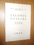SALONUL OFICIAL - Pictura si Sculptura - Mai 1944 - 46 p.+ reproducerii